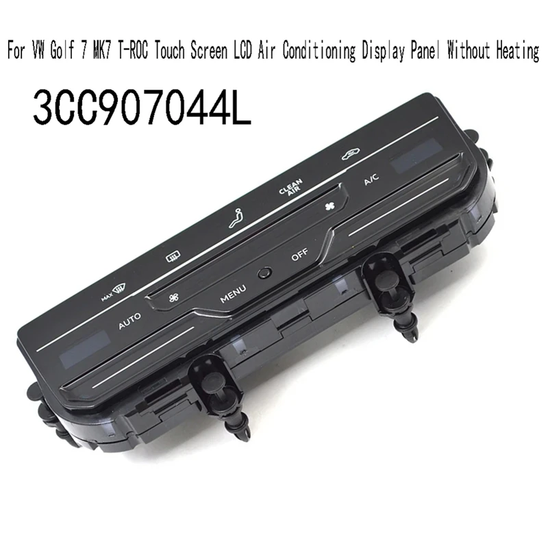 For VW Golf 7 MK7 T-ROC Touch Screen LCD Air Conditioning Display Panel Without Heating 3CC 907 044 L 3CC907044L