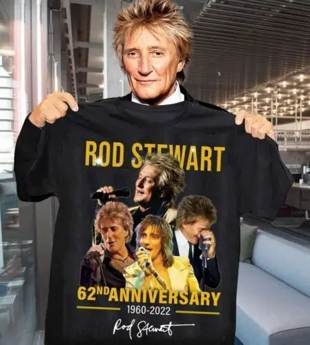 

Rod Stewart 62nd Anniversary 1960-2022 Signed Black T Shirt Gift Tee VT253