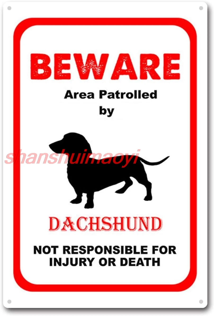 shan Tin Sign Beware Area Patrolled by Dachshund Dog Notice Safety Metal Tin Sign Man Cave Bar Decor 8x12Inch Tin Sign 1pc