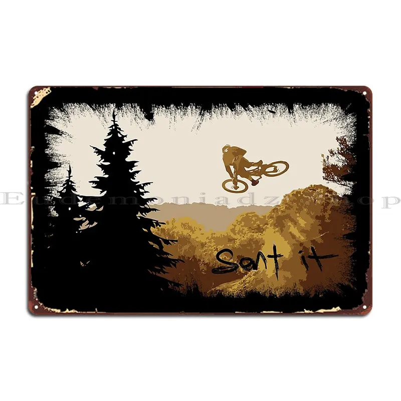 Sent It Downhill Mtb Metal Sign Poster Club Bar Wall Decor Cave Personalized Wall Decor Tin Sign Poster