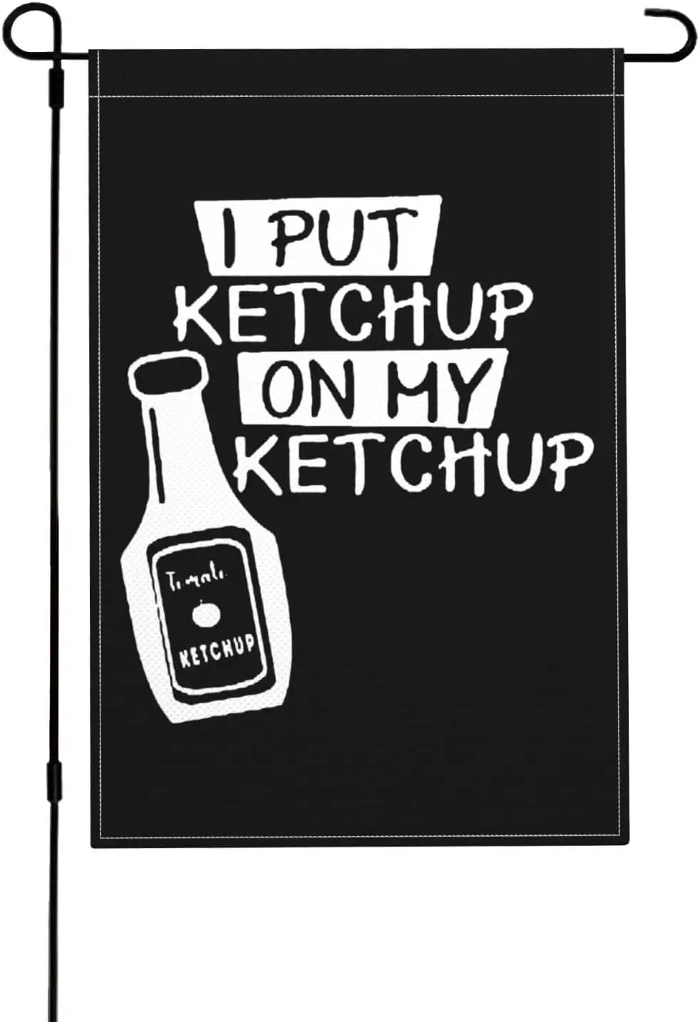 I Put Ketchup On My Ketchup Flag 12x18in Vivid Double Sided Welcome Garden Flags Party Wall Yard Decor Banner