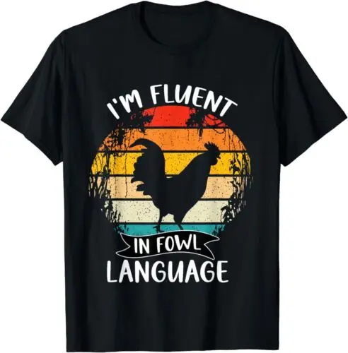 Funny Chicken Retro I’m Fluent In Fowl Language T-Shirt S-5XL