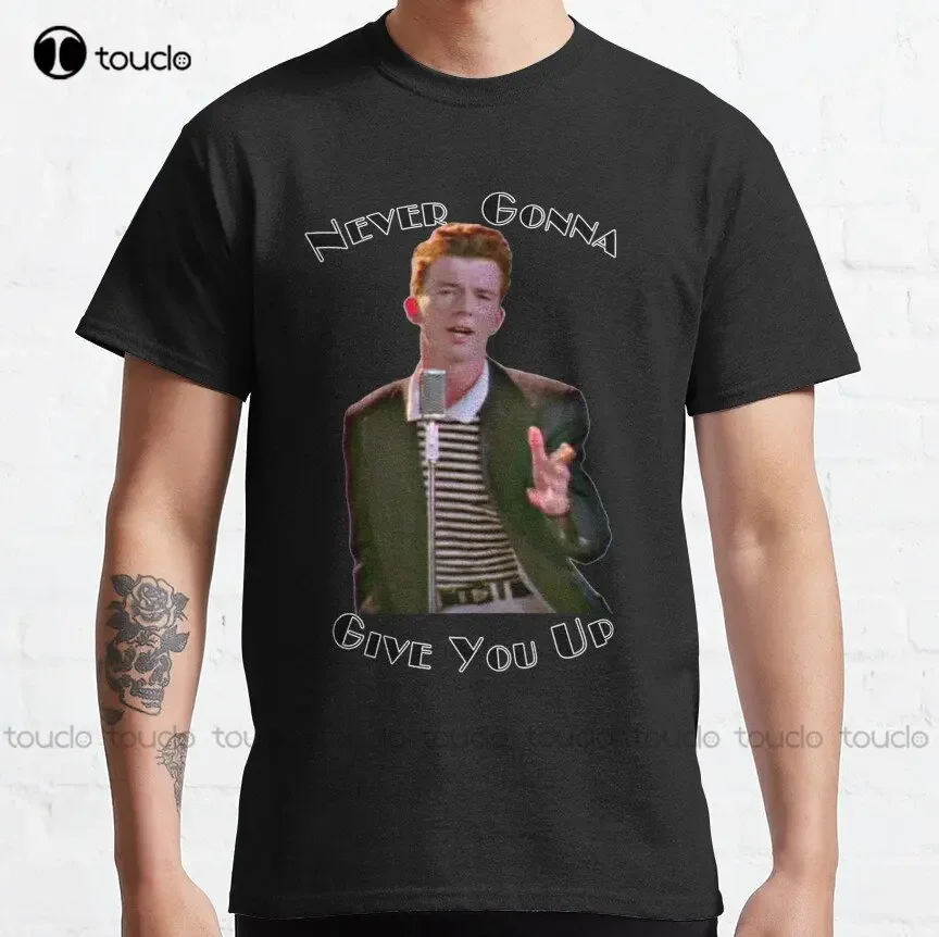 Never Gonna Give You Up Rickroll - Rick Astley Classic T-Shirt Custom Aldult Teen Unisex Digital Printing Tee Shirts Custom Gift