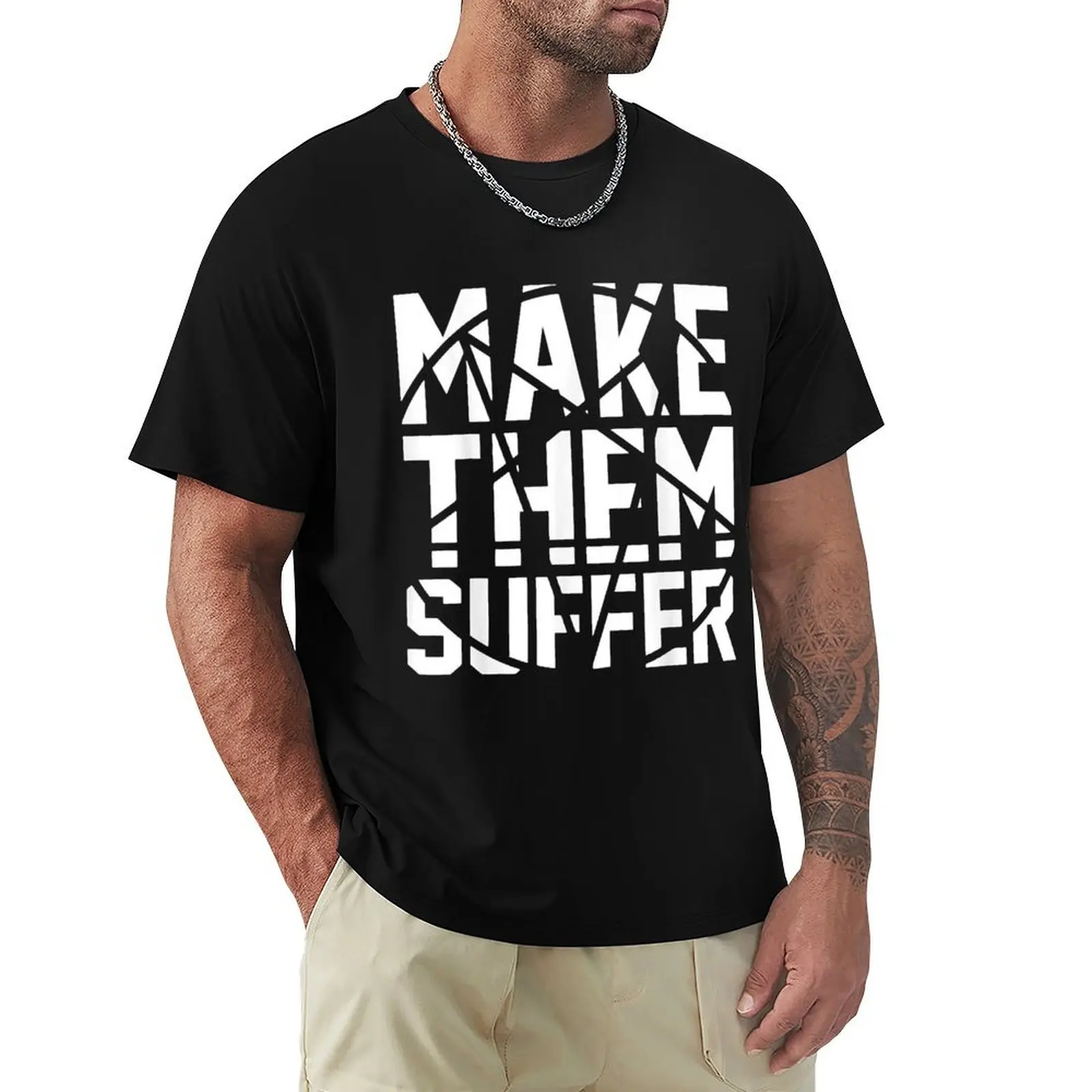 

MAKE THEM SUFFER T-Shirt Lightweight Print T-Shirt