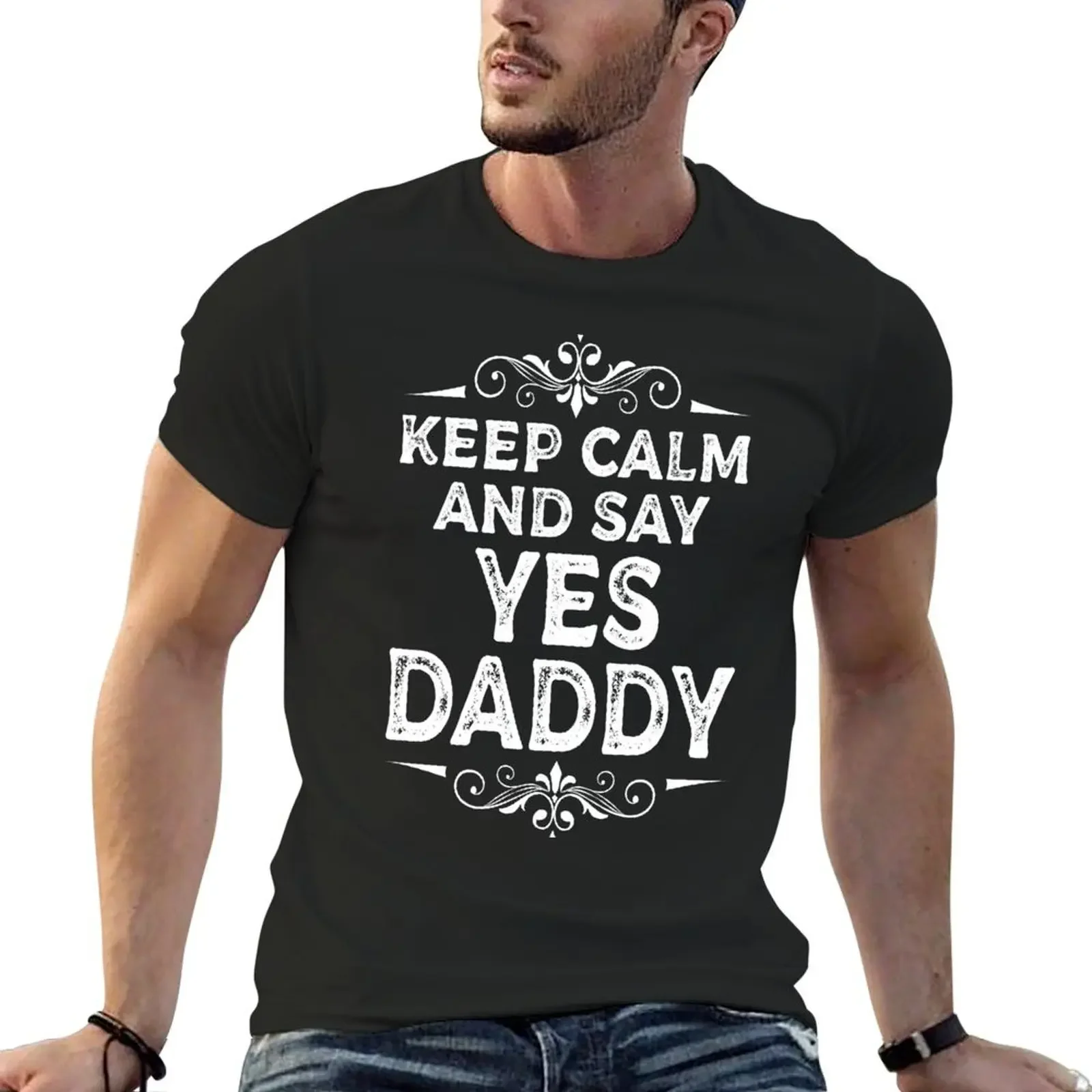 

keep calm and say yes daddy - yes daddy - yes dad - father funny gift idea father's day funny gift idea for father T-Shirt