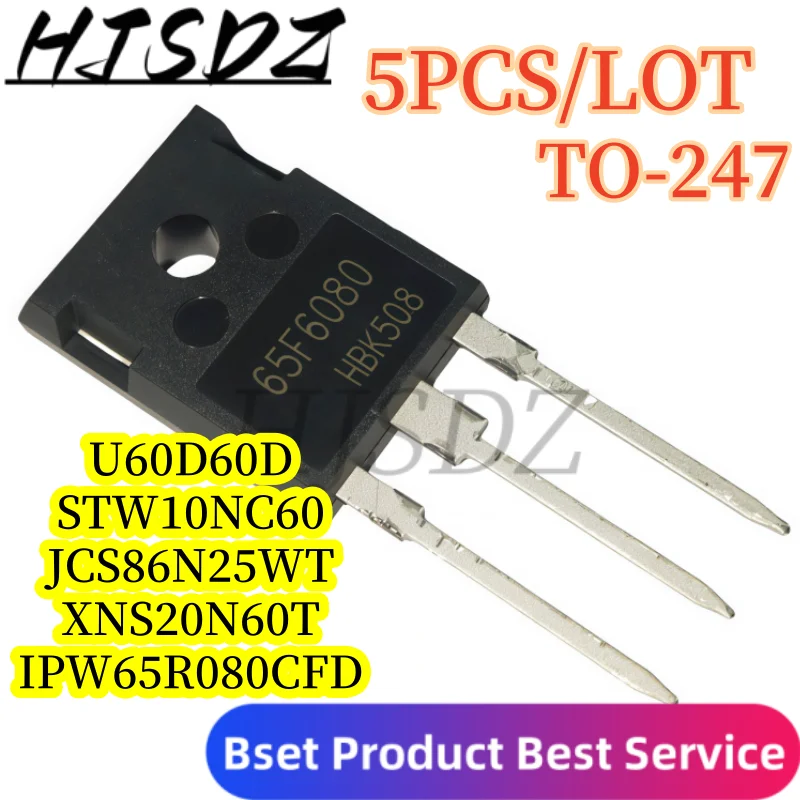 【5PCS/LOT】 W10NC60 STW10NC60 JCS86N25WT 65F6080 IPW65R080CFD U60D60D XNS20N60T TO-247 componentes electrónicos MOSFETS