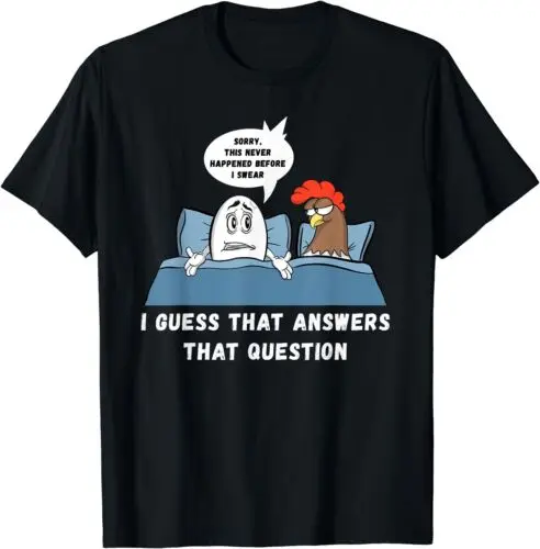 NEW LIMITED I That Answers That Question Chicken Or Egg Joke Funny T-Shirt