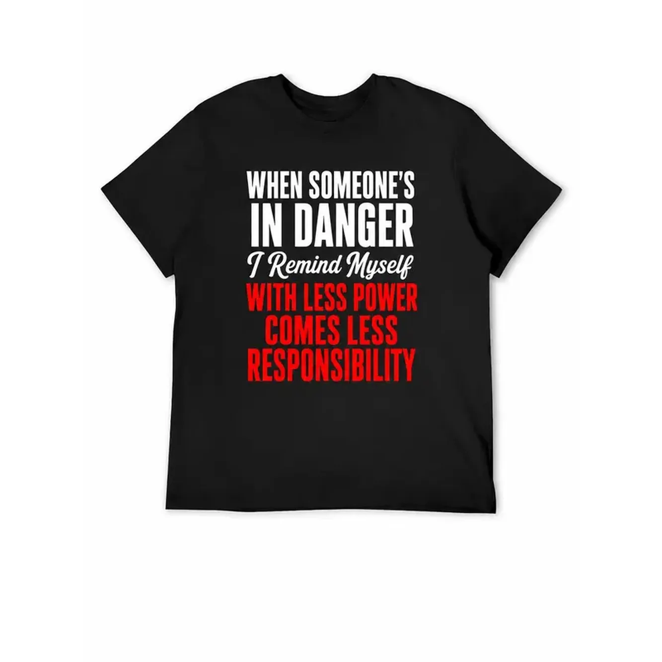 Sarcastic Graphic Tee, With Less Power Comes Less Responsibility Quote Shirt, Bold Red White Text Black Short Sleeve Top