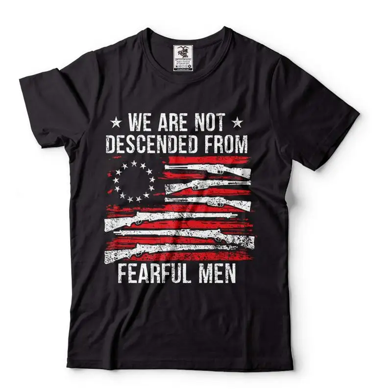Mens We Are Not Descended From Fearful Men Shirt USA Patriotic Flag Pro Gun Tee