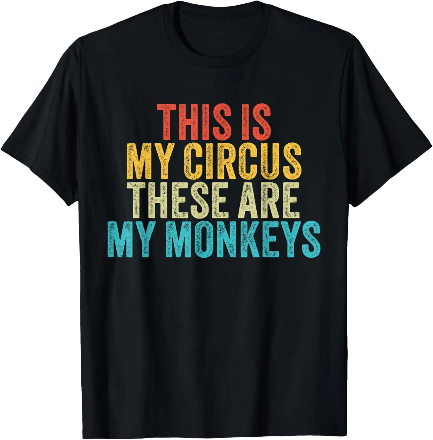 This Is My Circus These Are My Monkeys Circus Staff Party T-Shirt