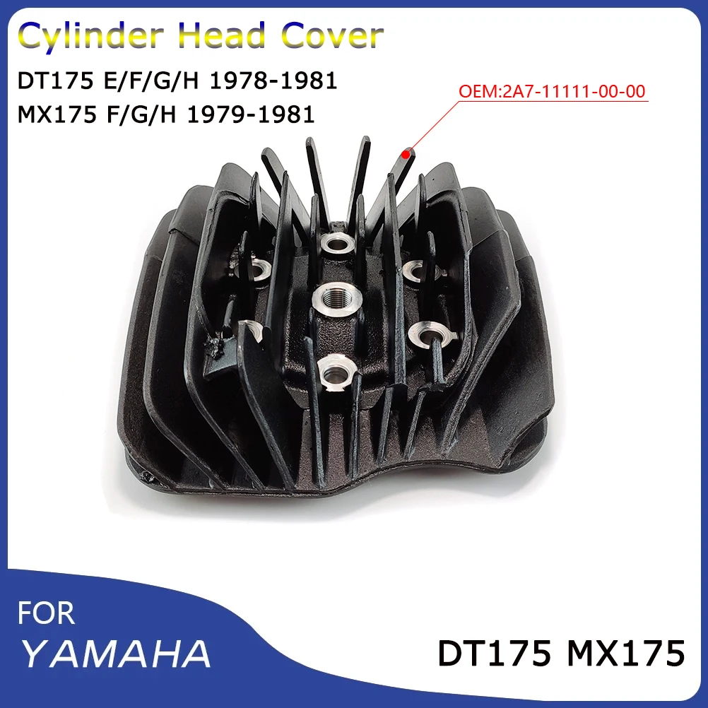 

OTOM For YAMAHA DT175 Cylinder Head Cover Motorcycle Engine Accessories 2A7-11111-00-00 DT175 E/F/G/H 78-81 MX175 F/G/H 79-81
