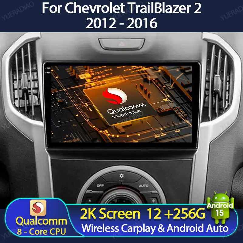 

Android 15 Car Radio For Chevrolet TrailBlazer 2 2012 -2016 Head Unit 4G LTE 5G WIFI GPS NAVI QLED 2DIN Multimedia Video Player