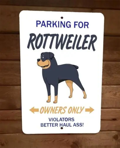 Parking for Rottweiler Dog Owners Only 8x12 Metal Wall Sign Animal Poster