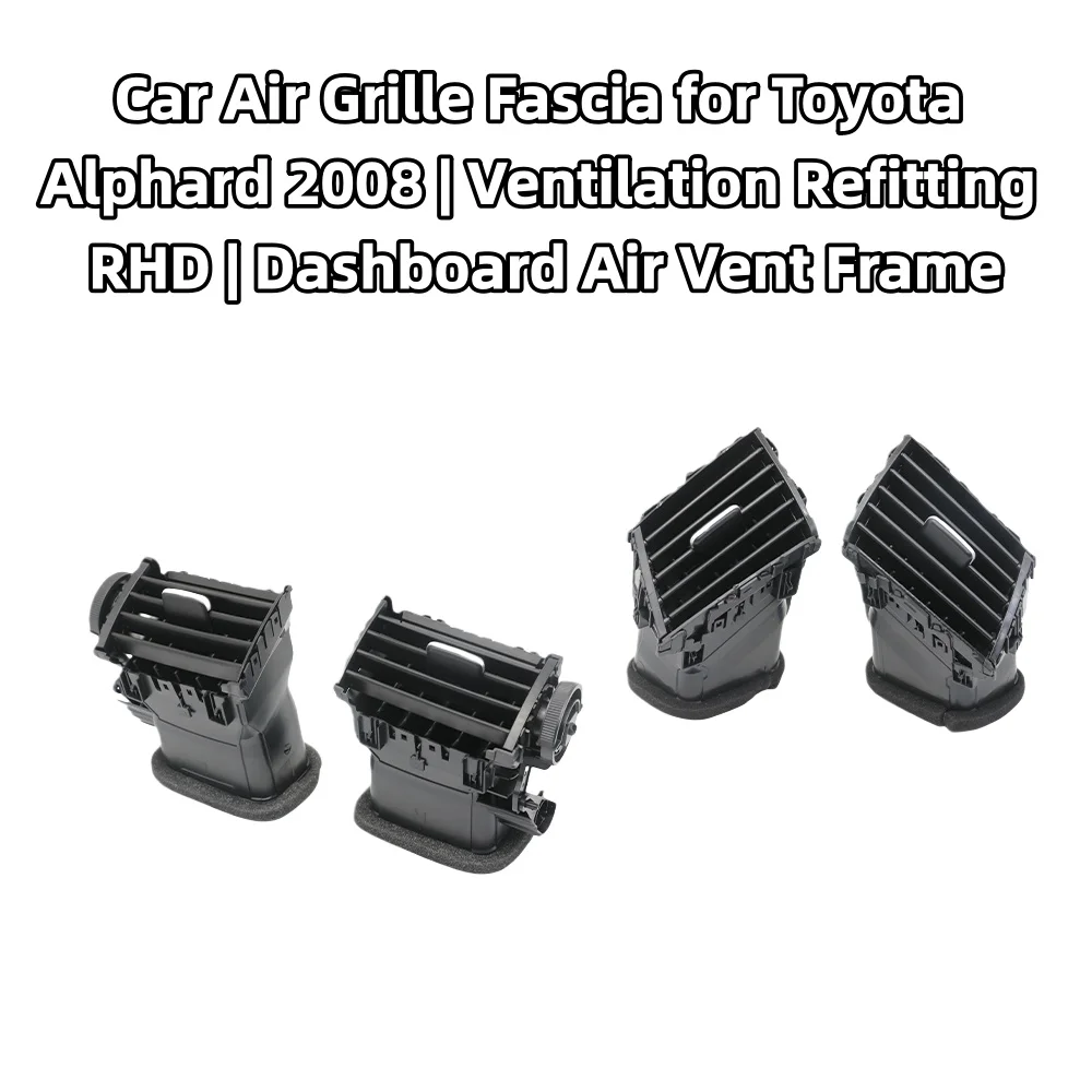 

Car Air Grille Fascia for Toyota Alphard 2008 | Ventilation Refitting RHD | Dashboard Air Vent Frame