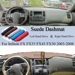 For Infiniti FX FX35 FX45 FX50 2003 2004-2008 Suede Leather Dashmat Dash Mat Cover Dashboard Pad Sunshade Carpet Car Accessories