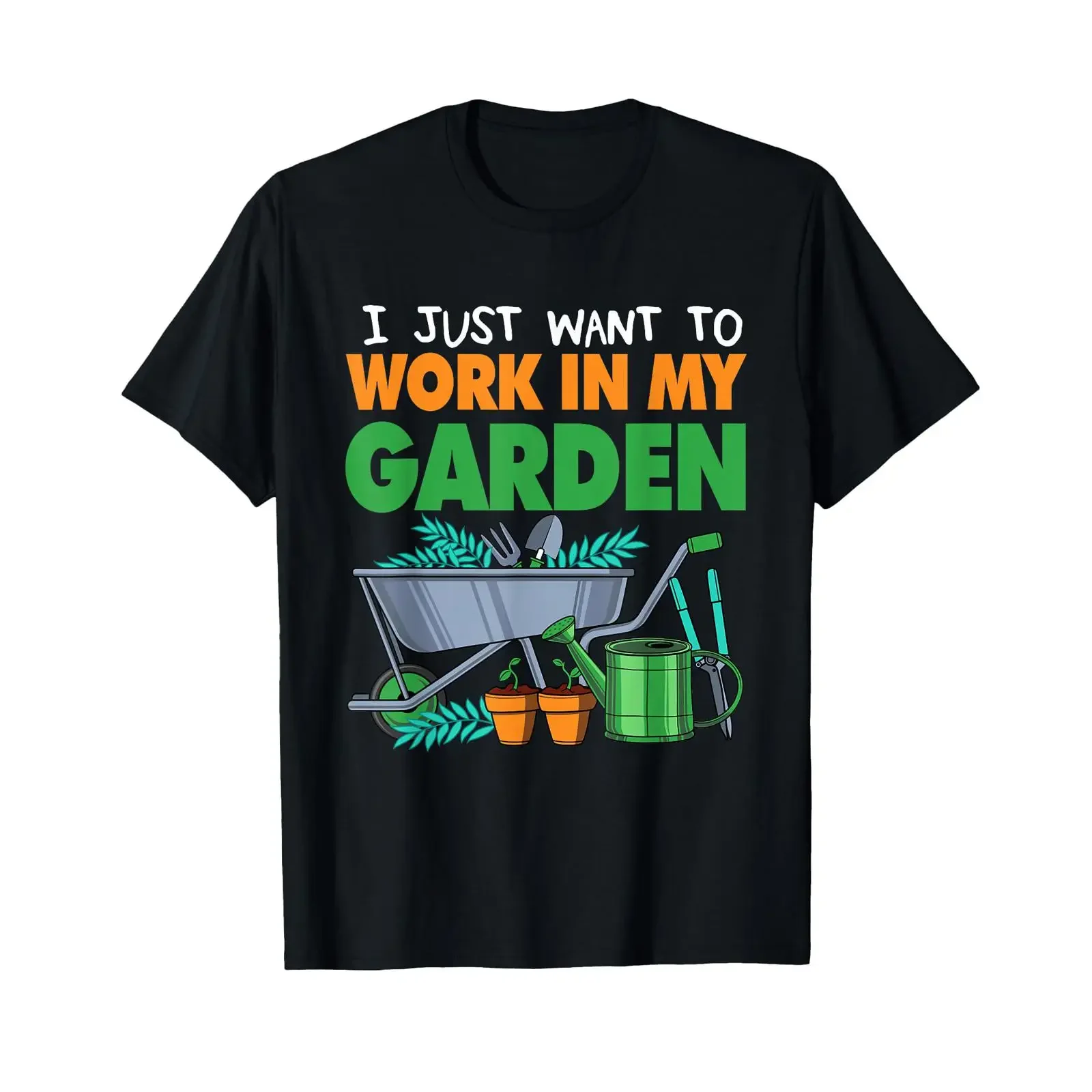 I Just Want To Work In My Garden Funny Gardening Lovers Gag T Shirt vintage Washed Slightly Stretched Top For Everyday Wear