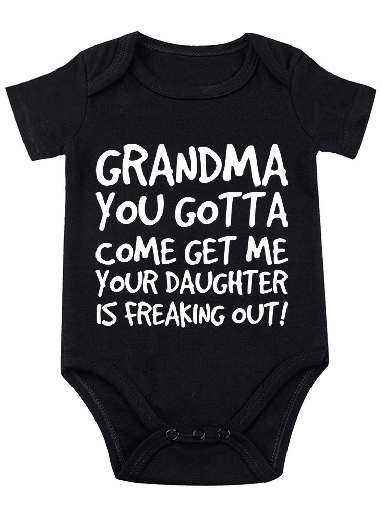 Grandma Come Get Me. Your Daughter Is Freaking Out Funny Baby onesie Baby Bodysuit Newborn Boy Girl Clothes Cute Outfits