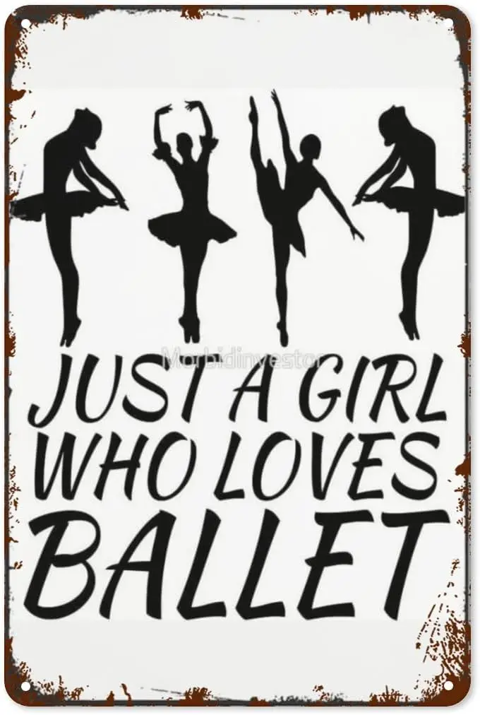 Retro Tin Signs Just A Girl Who Loves Ballet Magnet Vintage Wall Decor for Home,Garden & Patio Aesthetic Room Decor &am sign