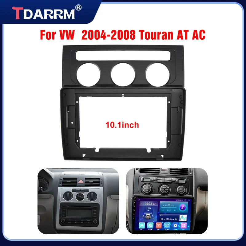 10.1inch Car Radio Stereo Android GPS Multimedia Radio Fascia Panel Dashboard Frame Kit For VW Touran 2004-2008