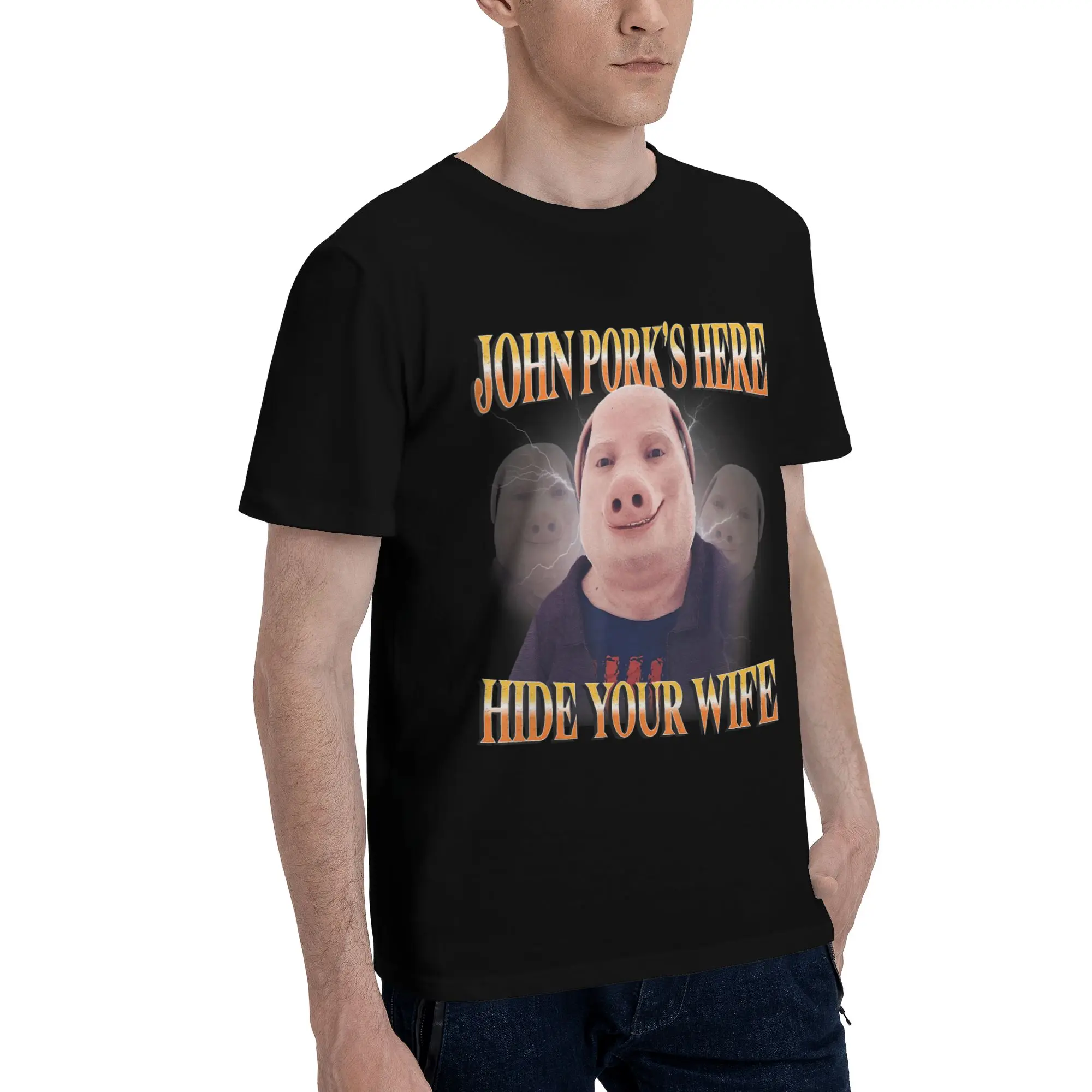 John Pork is Here Hide Your Wife Funny Unhinged Brainrot Funny Graphic 100% Cotton T-Shirt  Tees Tops For Men
