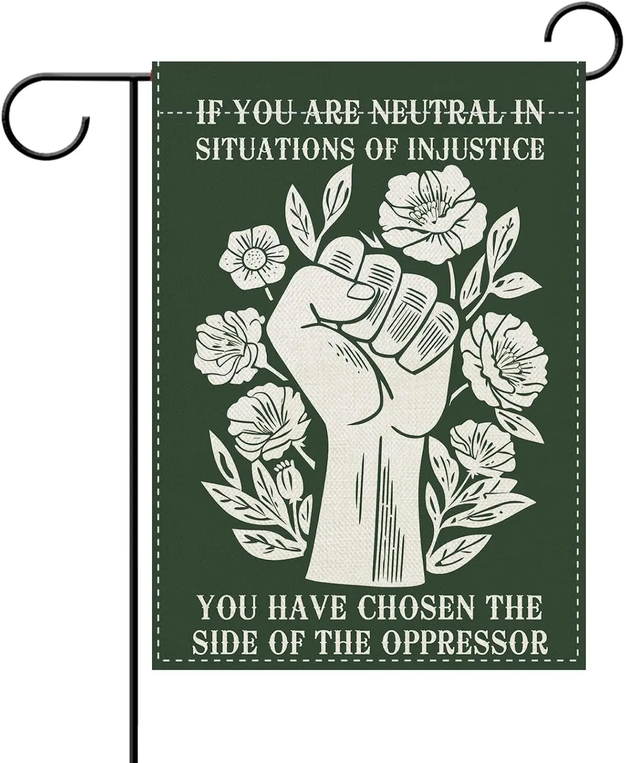 Dyrenson If You Are Neutral in Situations of Injustice Parade Garden Flag, Equality Justice Raised Fist Floral Yard Outdoor  PPZ