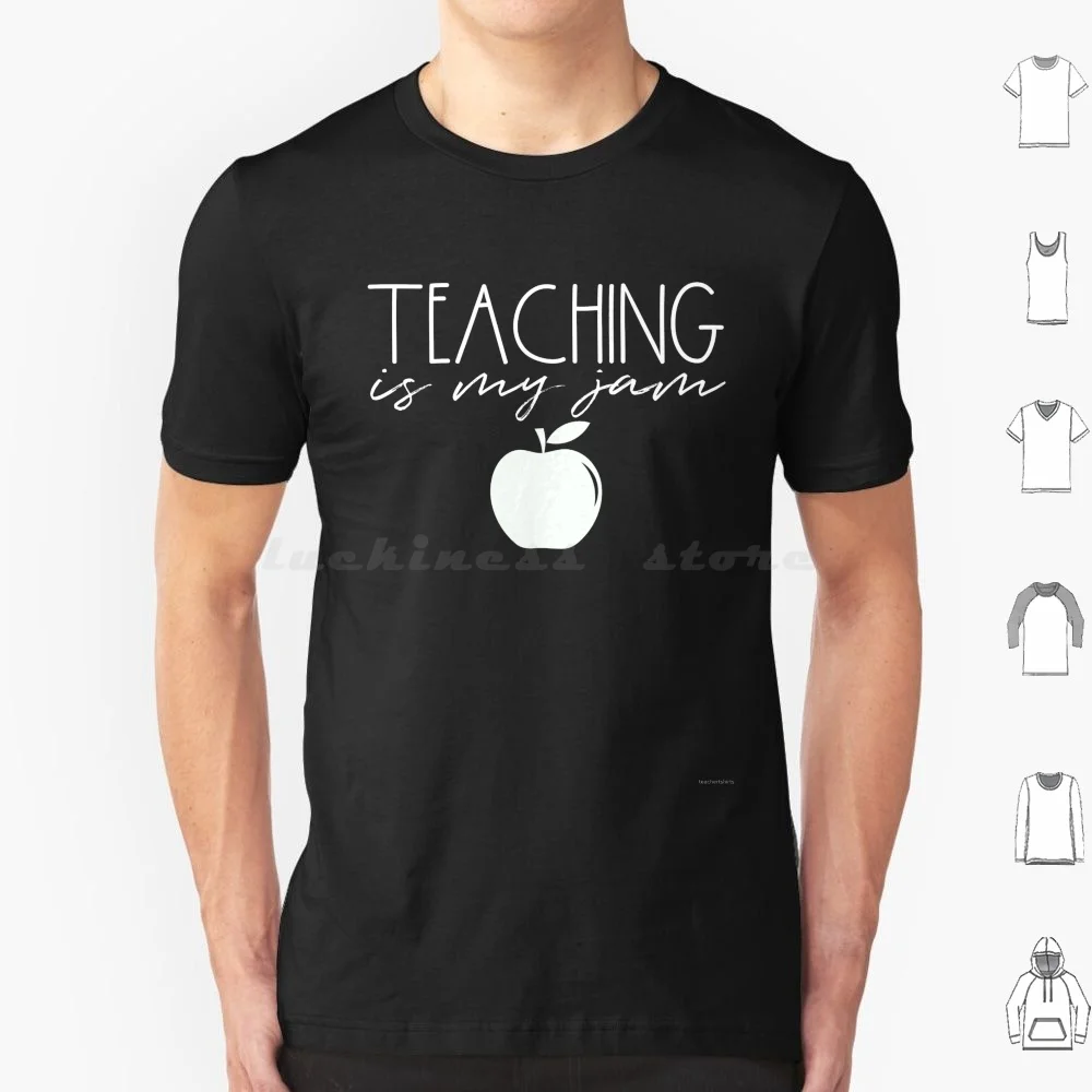 Teaching Is My Jam T Shirt 6xl Cotton Cool Tee Teacher Teaching Teachers School Teacher Life School Day Educator