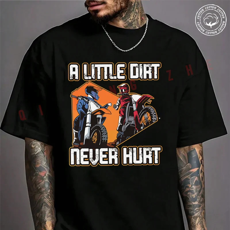 

2026 Men T Shirt Casual A Little Dirt Never Hurt Moto Design T-shirt Graphic Cotton Motorbike Biker Cafe Racer Chopper Tee
