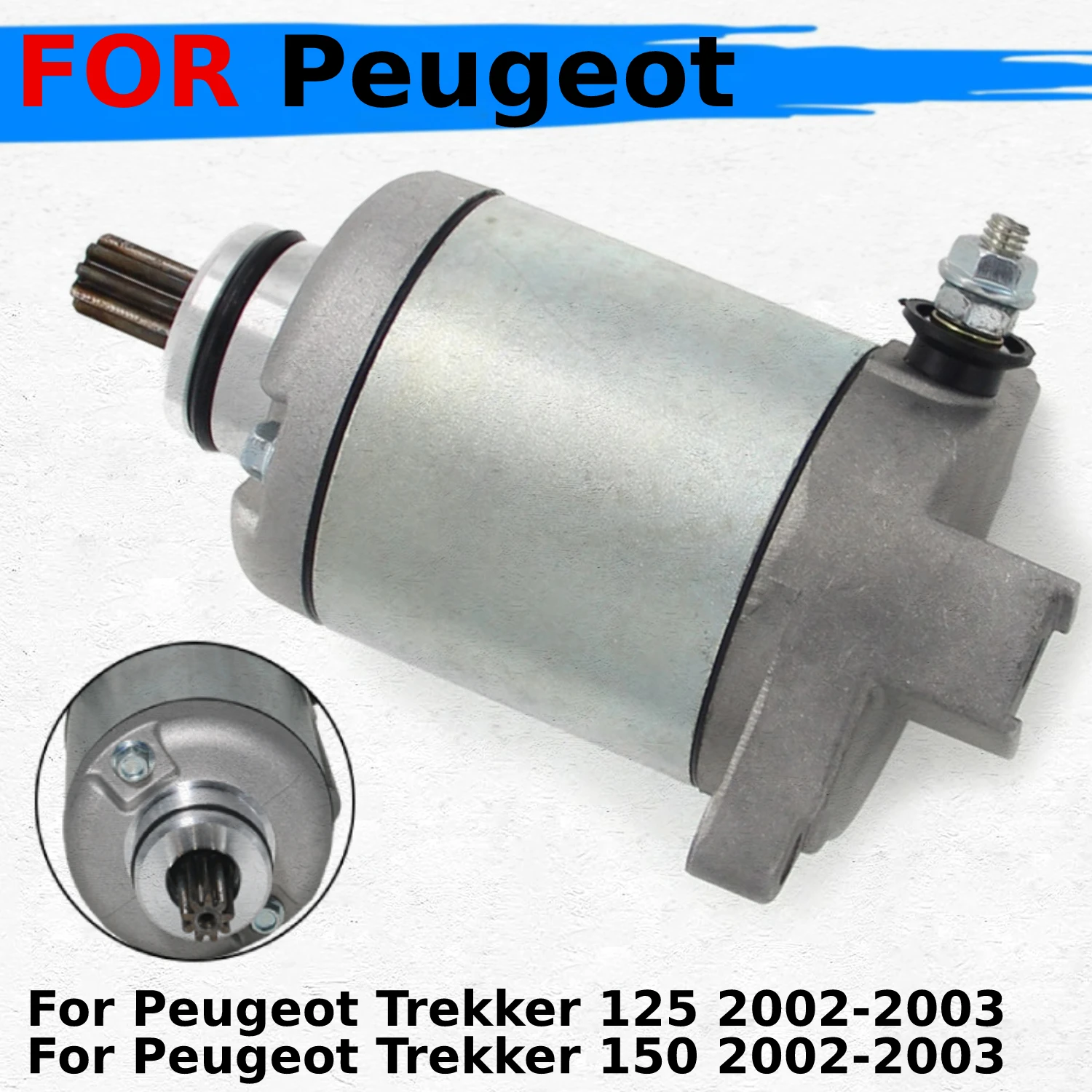 

Fits for Peugeot Trekker 125 / Trekker 150 2002-2003 Years Motorcycle Engine Starter Motor Replace Parts