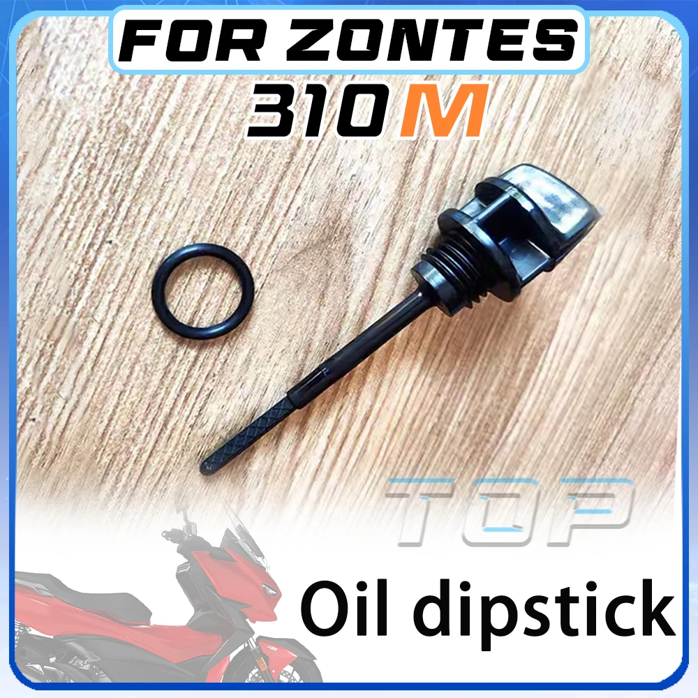 For ZONTES 310M oil dipstick for 310 M 310 m M 310 m 310 O-ring Accessories