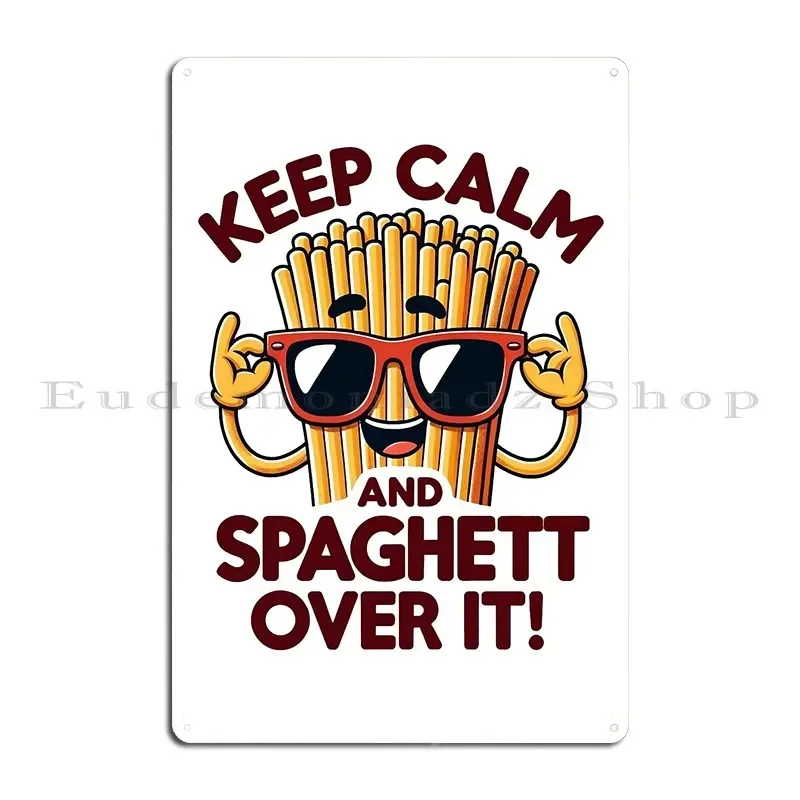 Spaghetti T Shirt Keep Calm And Spaghett Over It Metal Sign Customize Cinema Design Wall Decor Wall Decor Tin Sign Poster
