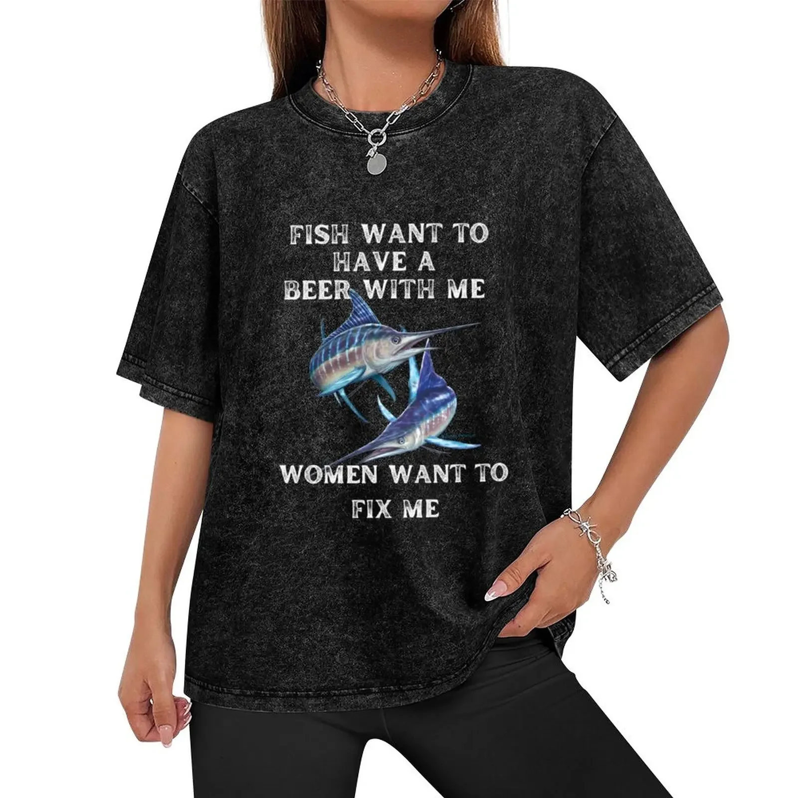 Fish Want To Have A Beer With Me, Women Want To Fix Me T-Shirt vintage t shirts boys animal print graphic tee shirt t shirt men