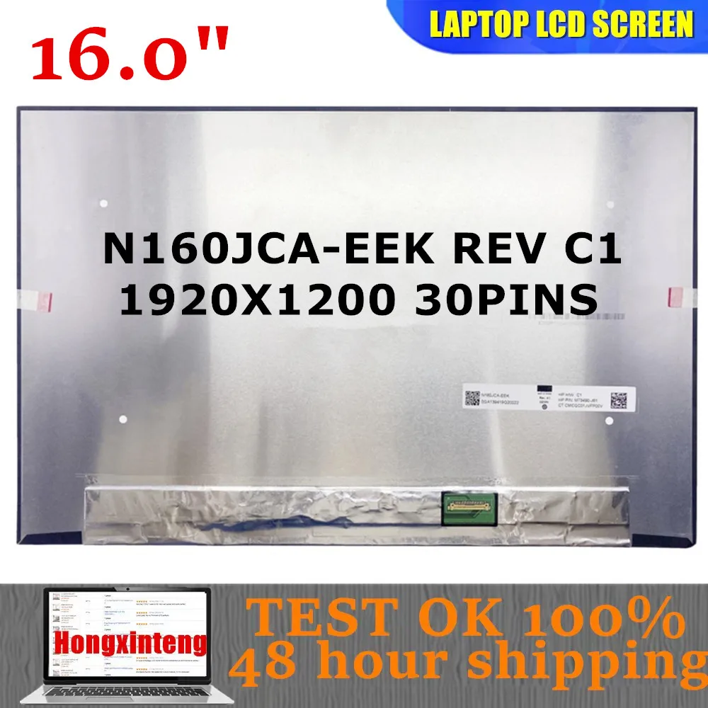 N160JCA-EEK REV C1 N160JCA EEK Original 16.0INCH 1920x1200 EDP 30PINS IPS LAPTOP SCREEN FOR HP PROBOOK 460 G11 NON-TOUCH