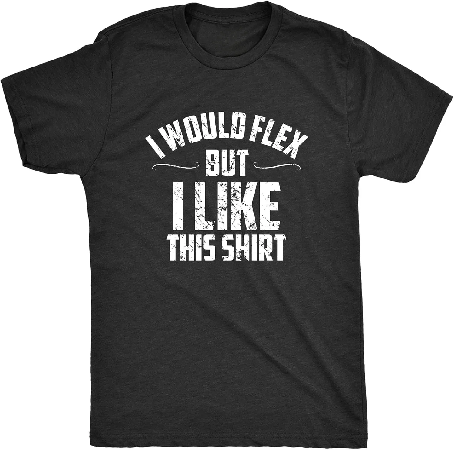 

Funny Adult Working Out Gym Tee for Guys Mens I Would Flex But I Like This Shirt