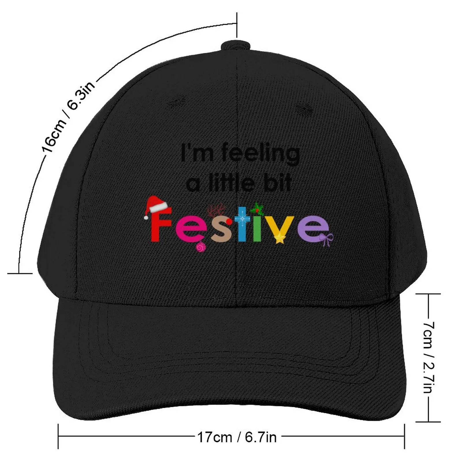 I'm Feeling a little bit Festive Baseball Cap hard hat hiking hat Kids Hat Ladies Men's