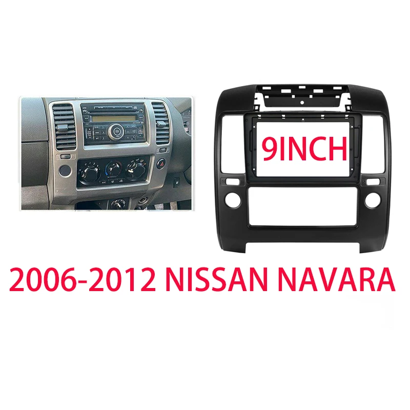 

9inch Nissan NAVARA D40 2006-2012 Dash Frame Stereo Casing Mp5 Player 2 Din car Panel car panel Trim Dashboard Panel Kit