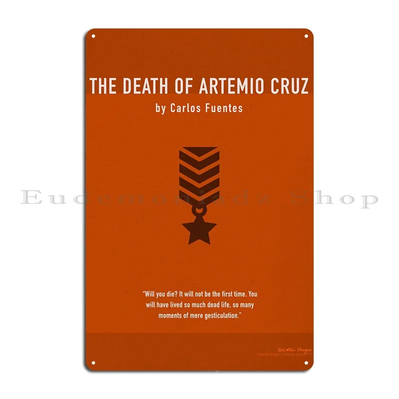 The Death Of Artemio Cruz Metal Sign Designs Bar Cave Wall Decor Cinema Garage Tin Sign Poster