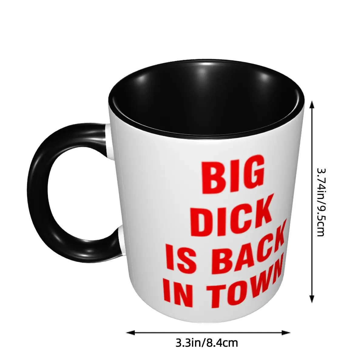 Big Dick Is Back In Town Coffee Mugs DIY Customized Ceramic Milk Tea Mug Cup