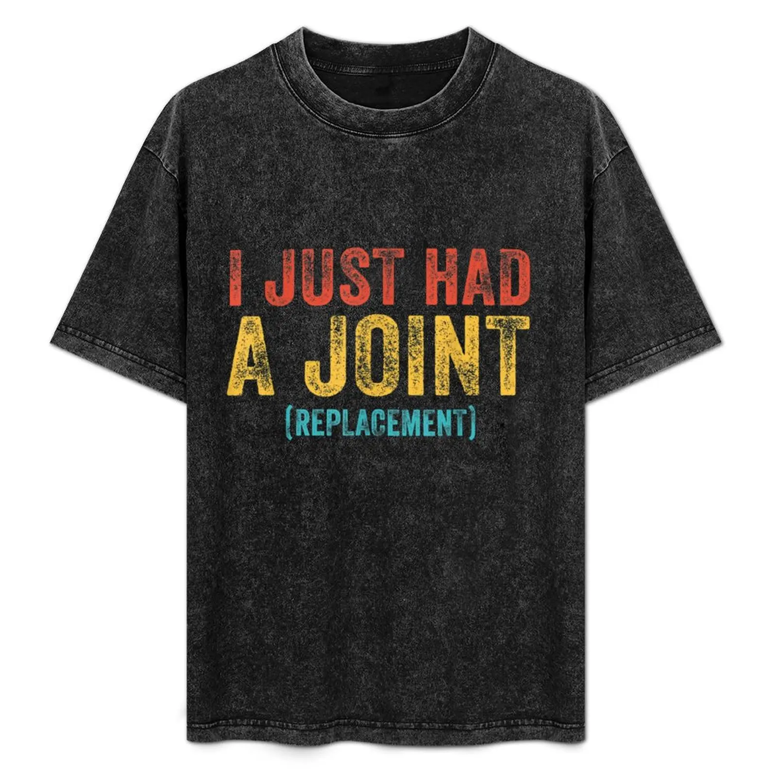 I Just had a Joint Replacement Funny Surgery Hip Shoulder T-Shirt Modern Print Casual T-Shirt