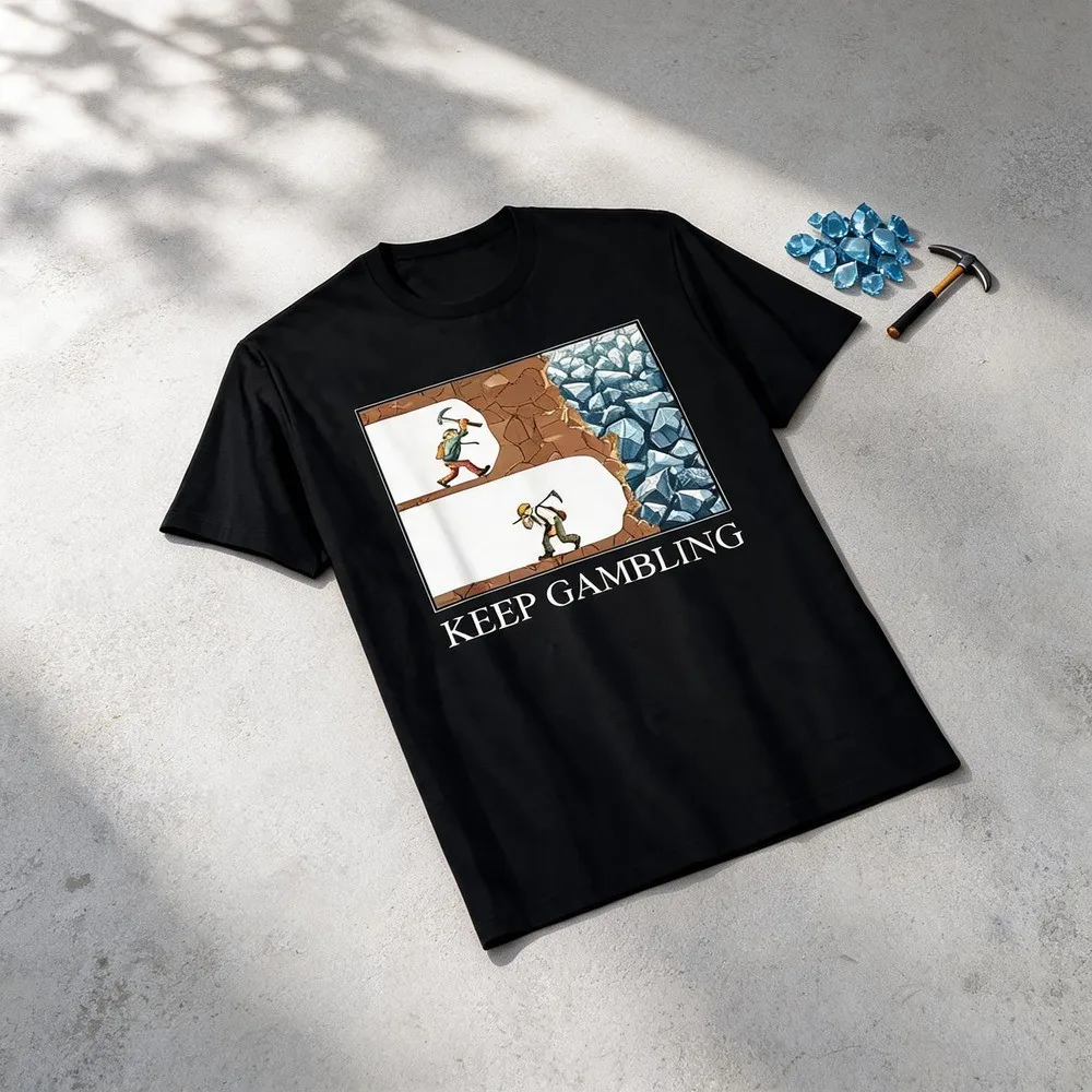 Funny Keep Gambling Inspirational Meme Sarcasm Humour T-Shirt