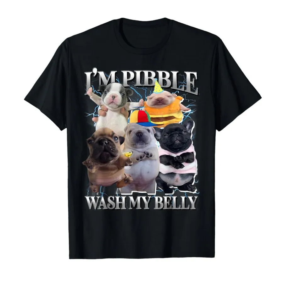

I Am Pibble Wash My Belly Funny Dog Clean My Belly Meme T-shirt For Men Women 100% Cotton T Shirts Short Sleeve Tops 1219-1