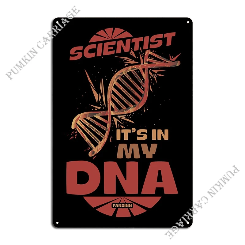 Scientist Its In My Dna Metal Plaque Poster Create Club Vintage Wall Decor Tin Sign Poster