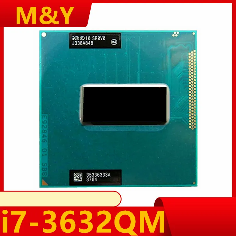 Core i7-3632QM Processor Laptop CPU SR0V0 i7 3632QM Socket G2 / rPGA988B Quad-Core Eight-Thread 35W 2.2Ghz 6MB