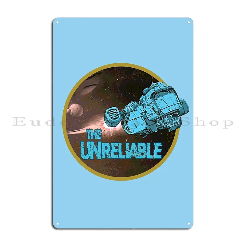 The Unreliable Metal Plaque Poster Decoration Cinema Club Funny Designs Tin Sign Poster