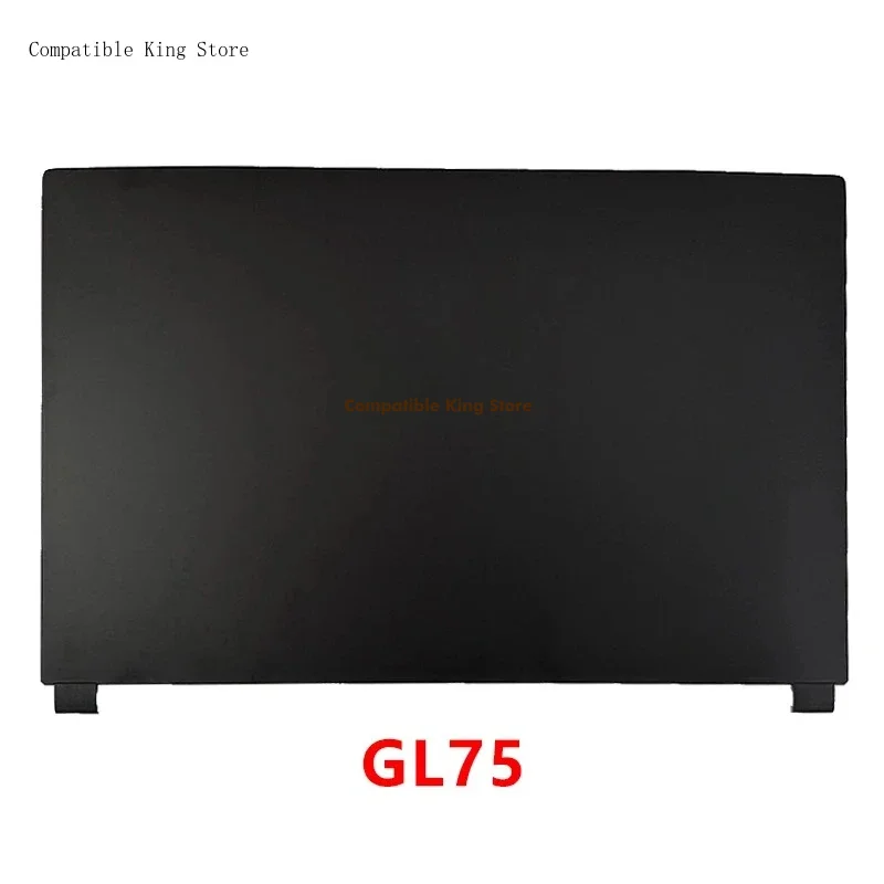LCD Top Case Screen Bezel Frame Cover Hinges NEW Laptop Shell For MSI GE75 GP75 GL75 MS-17E1/17E2/17E3/17E4/17E5/17E7/17E8/17E9