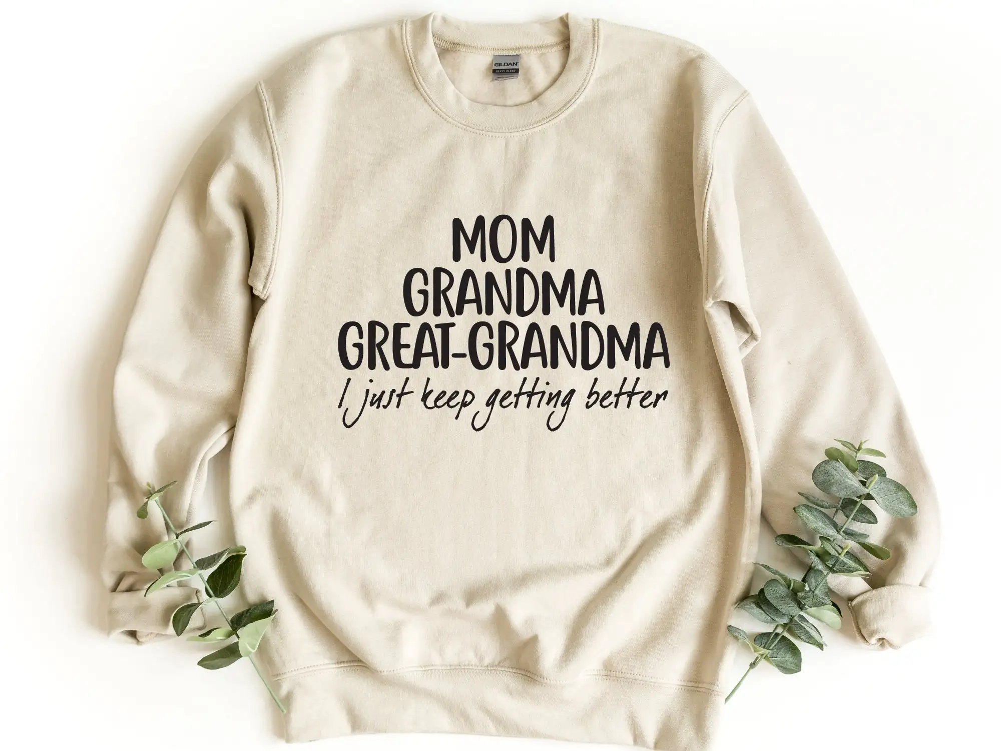 

2024 New Popular Mother's Day Female Sweatshirt I Just Keep Getting Better Slogan Women Clothes Stylish Holiday All Match Tops