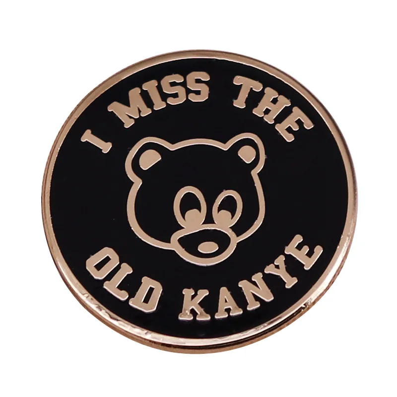 I Miss The Old Kanye Enamel Pin Cute Bear Metal Cartoon Brooch Women Clothes Hat Backpack Decoration Lapel Badge