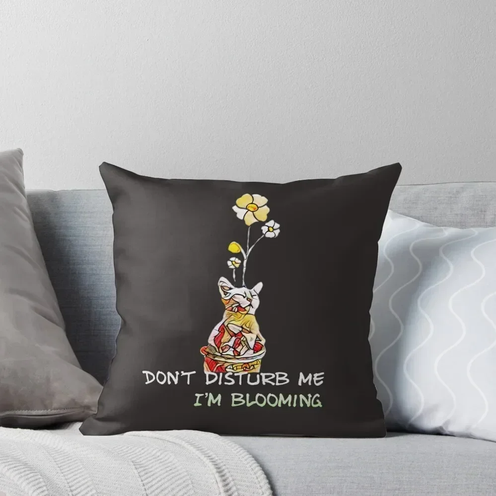 

Don't Disturb Me I'm Blooming Cat - Kitten Throw Pillow Pillow Cases Decorative Pillows Aesthetic Pillow Case Christmas