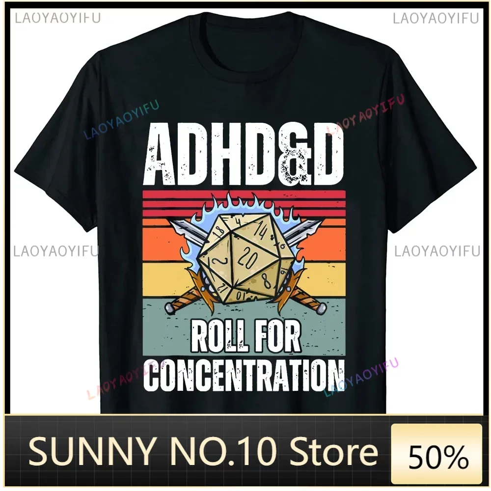 ADHD and D Roll for Concentration Fun Gamer Dungeon DM RPG Dice Dragon T-shirt Summer Street Clothing Gift T-shirt