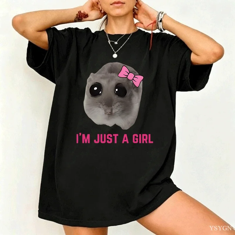 I'm Just A Girl Sad Hamster Meme T-Shirt Women Men Funny Silly T Shirts Cotton Short Sleeve Tees Unisex Fashion Streetwear Tops