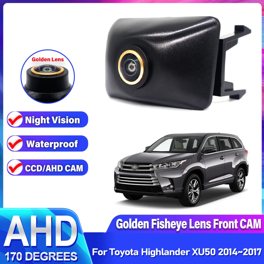 

Автомобильная передняя камера для Toyota Highlander XU50 2014 2015 2016 2017, CCD HD AHD, объектив ночного видения «рыбий глаз», автоматическая передняя камера